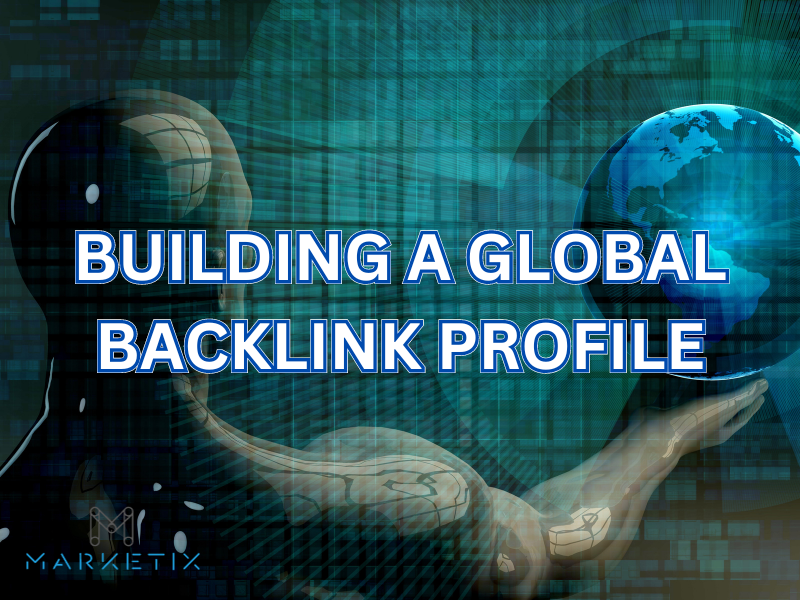 Building a Global Backlink Profile