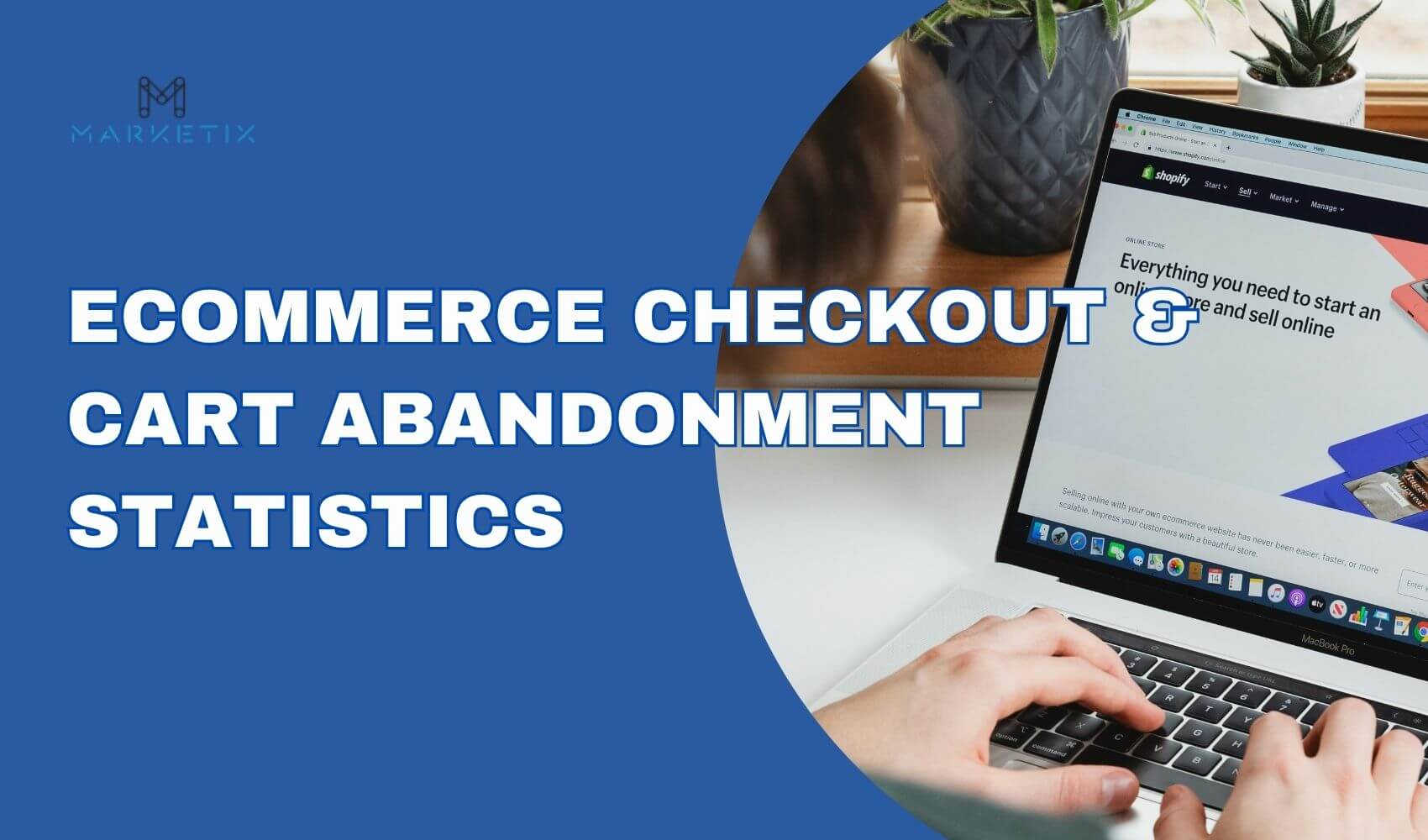 eCommerce Checkout & Cart Abandonment Statistics