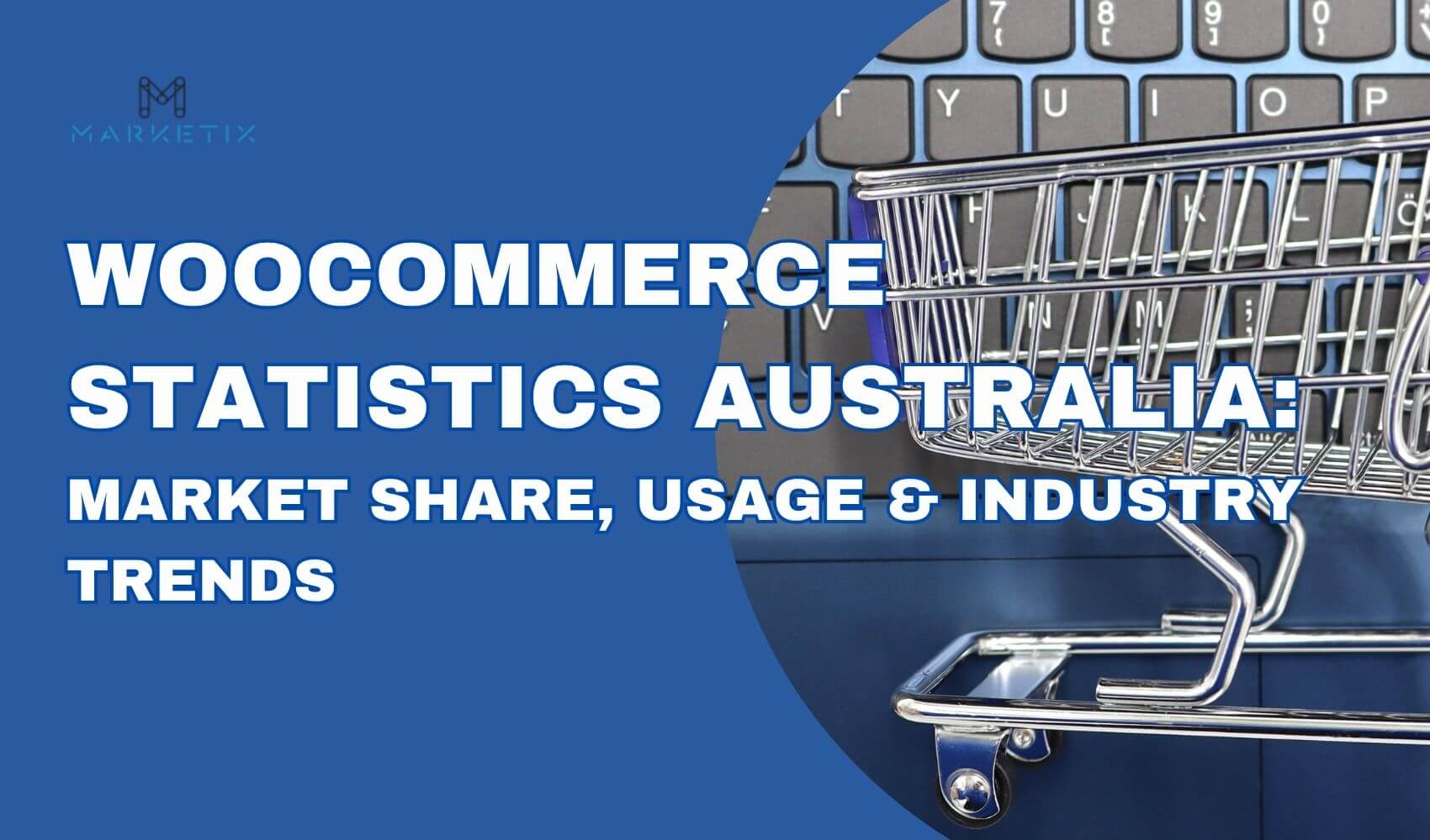 WooCommerce Statistics Australia 2026: Market Share, Usage & Industry Trends